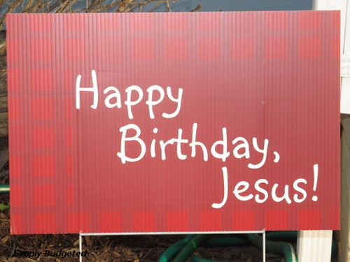 Happy Birthday, Jesus! and Merry Christmas to You!